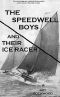 [Gutenberg 49162] • The Speedwell Boys and Their Ice Racer; Or, Lost in the Great Blizzard